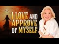 How to approve yourself and boost your selfcondidence   louise hay affirmation must watch