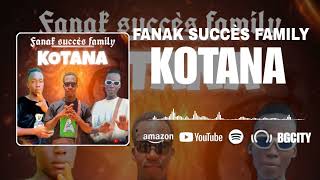 FANAK SUCCÈS FAMILY.-. KOTANA _-_ 2024 (Son Officiel)