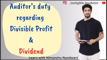 Auditors duty regarding Divisible profit & Dividend | Auditing| IPCC|Bcom Sem 6 | #himanshunandwani