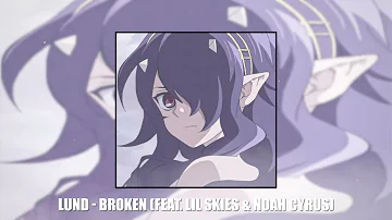 Lund - Broken (feat. Lil Skies & Noah Cyrus)
