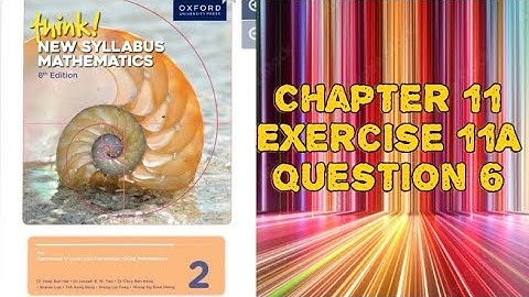 Oxford Think New Syllabus Mathematics 8th Edition || Book 2 | Chapter 11 | Exercise 11A | Question 6