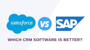 Salesforce vs SAP: Which CRM Software is Better?
