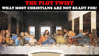 THE PLOT TWIST: WHAT MOST CHRISTIANS ARE NOT READY FOR!