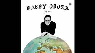 Bobby Oroza - There Can Be No Love