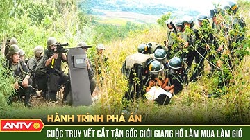 Lật mặt những ông trùm giang hồ khét tiếng bậc nhất Việt Nam | Hành trình phá án | ANTV