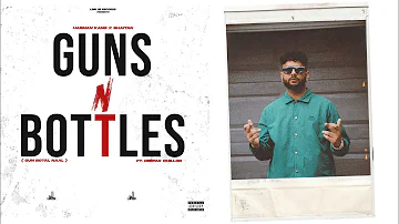 Guns N Bottles (Gun Botal Naal) - Harman Kang | Deepak Dhillon | Shaitan | New Punjabi Songs 2022