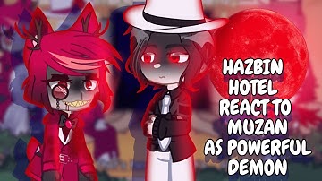 Hazbin Hotel React To Muzan As Powerful Demon || Gacha React