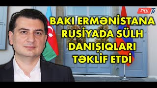 Bakı Ermənistana Rusiyada sülh danışıqları təklif etdi