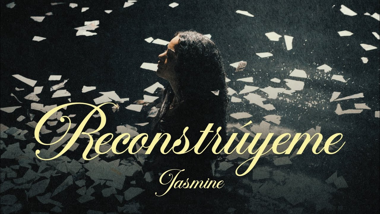 Reconstruyeme | Jasmine Reyes – Video Oficial