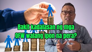 Bakit kadalasan ng mga OFW walang na ipon kahit matagal na sa abroad?