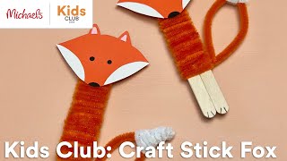 Online Class Kids Club Craft Stick Fox Michaels