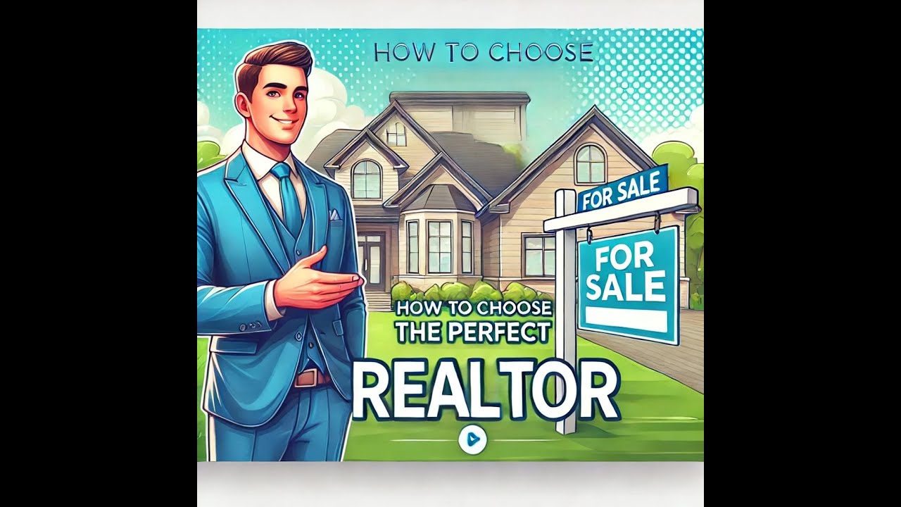 How To Choose The Perfect REALTOR - YouTube