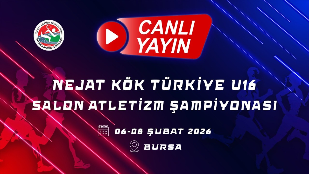 NEJAT KÖK TÜRKİYE U16 SALON ATLETİZM ŞAMPİYONASI 2. GÜN