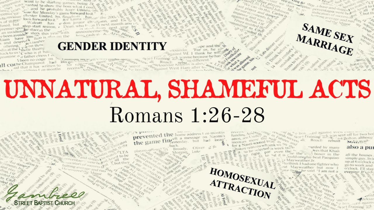 let-s-reason-unnatural-shameful-acts-romans-1-26-28-youtube