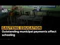 Gauteng Education | Outstanding municipal payments affect schooling