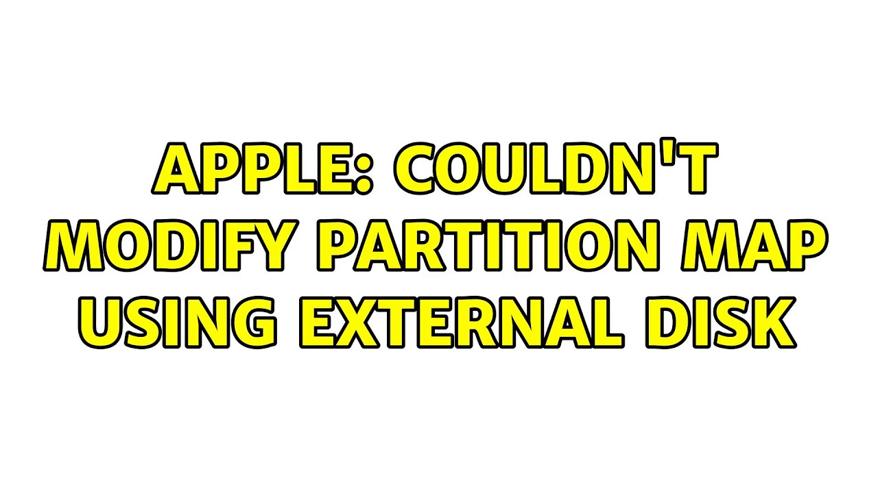 Apple: Couldn't Modify Partition Map using external disk (3 Solutions!!)