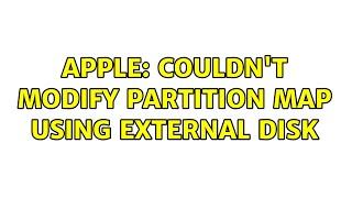 Apple: Couldn't Modify Partition Map using external disk (3 Solutions!!)