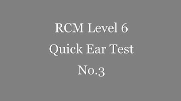 RCM Level 6 Quick Ear Test No.3 - Please pause for each question -
