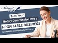 Turn Your Notary Commission Into a Profitable Business | Notary2Pro Elite Loan Signing Agent Course