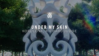 Korolova & Richard Judge - Under My Skin (Official Audio)