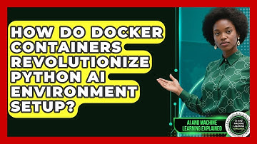 How Do Docker Containers Revolutionize Python AI Environment Setup?