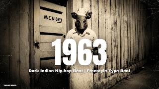 DARK INDIAN TYPE BEAT - "1963" | INDIAN RAP BEAT INSTRUMENTAL 2026