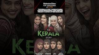 the Kerala Story Taking Up Sangh Parivar Propaganda Cm U0026 Other Headlines  News Wrap  8 Pm