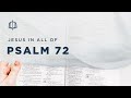 Psalm 72 | The King Who Rules in Righteousness | Bible Study
