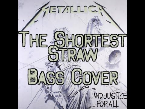 The Shortest Straw from ...And Justice For All Bass Cover