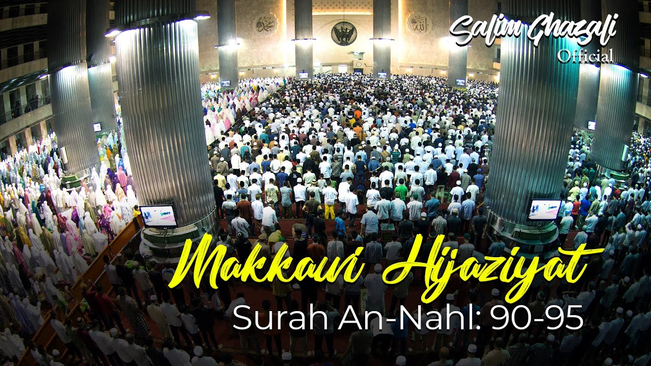 Salim Ghazali, Surah An-Nahl: 90-95 Irama Makawi Hijaziyat