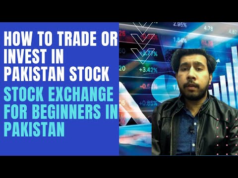 HOW TO TRADE OR INVEST IN PAKISTAN STOCK | COMPLETE INFORMATION | STOCK EXCHANGE FOR 