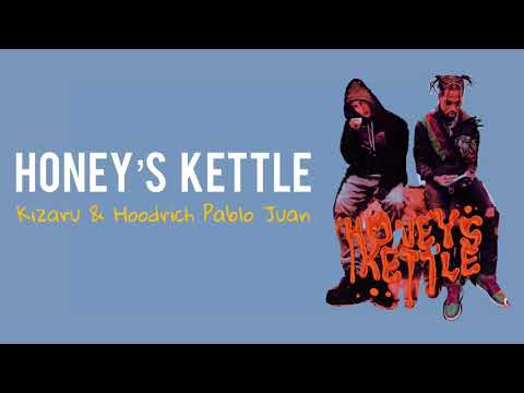 Kizaru & Hoodrich Pablo Juan - Honey's Kettle (Lyrics)