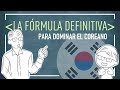 La fórmula definitiva para dominar el coreano