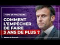 Macron  7 ans de malheurs  comment lempcher de faire 3 ans de plus 