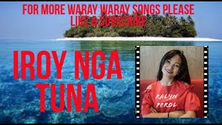 -Iroy Nga Tuna W Lyrics Waray Samarnon