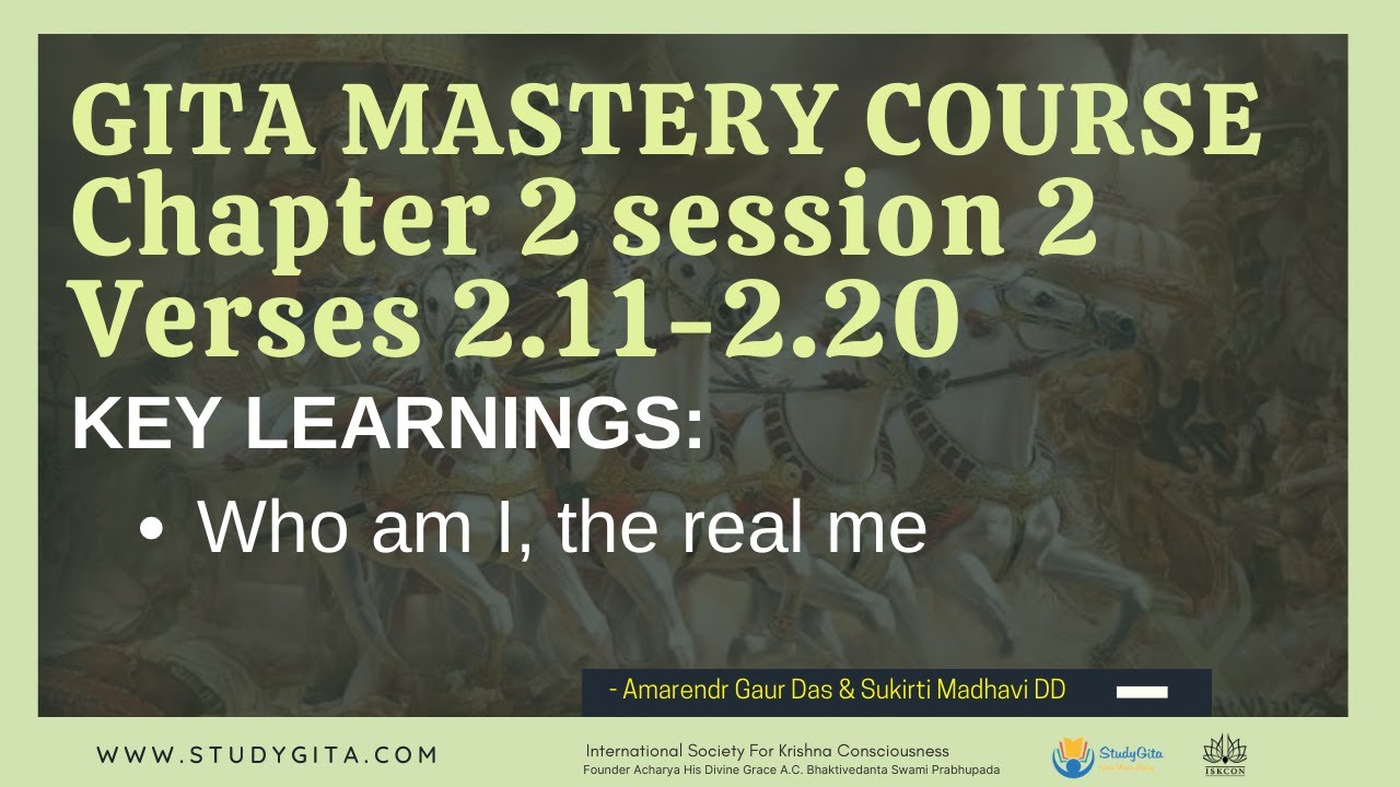 Gita Mastery Course 2021 -  Chapter 2 - My Real Identity (Verse 11~12)