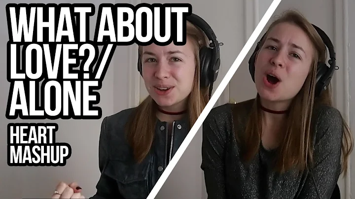 What About Love?/Alone (HEART MASHUP)