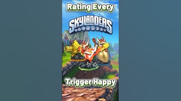 Rating Every Skylander - Trigger Happy