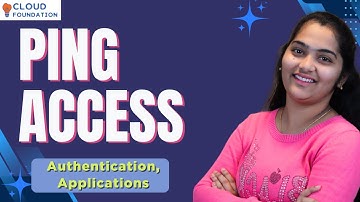 Authentication, Applications in Ping Access | Ping Access Online Classes | CloudFoundation