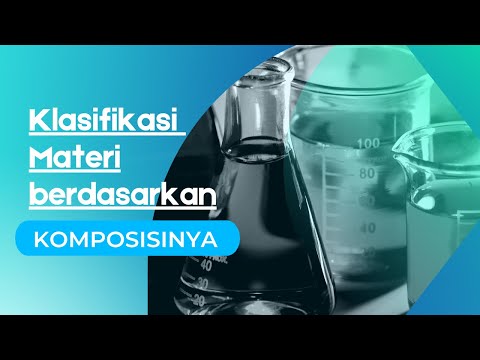 Video: Apa klasifikasi materi berdasarkan komposisinya?