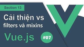Ep13 | #07 | Tạo một Global Mixins và chú ý trong Vue.js - RHP Team