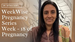 Week Wise Pregnancy Series : Week- 18 by Dr. Nitika Sobti