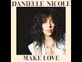Danielle nicole make love official music