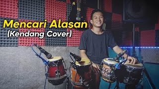 Mencari Alasan - (Kendang Cover) Cover by Rizky AM