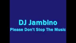 DJ Jambino - (Please) Don't Stop The Music