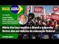 Brasil agora  mrio kertesz explica o brasil e o mundo greve dos servidores da educao federal