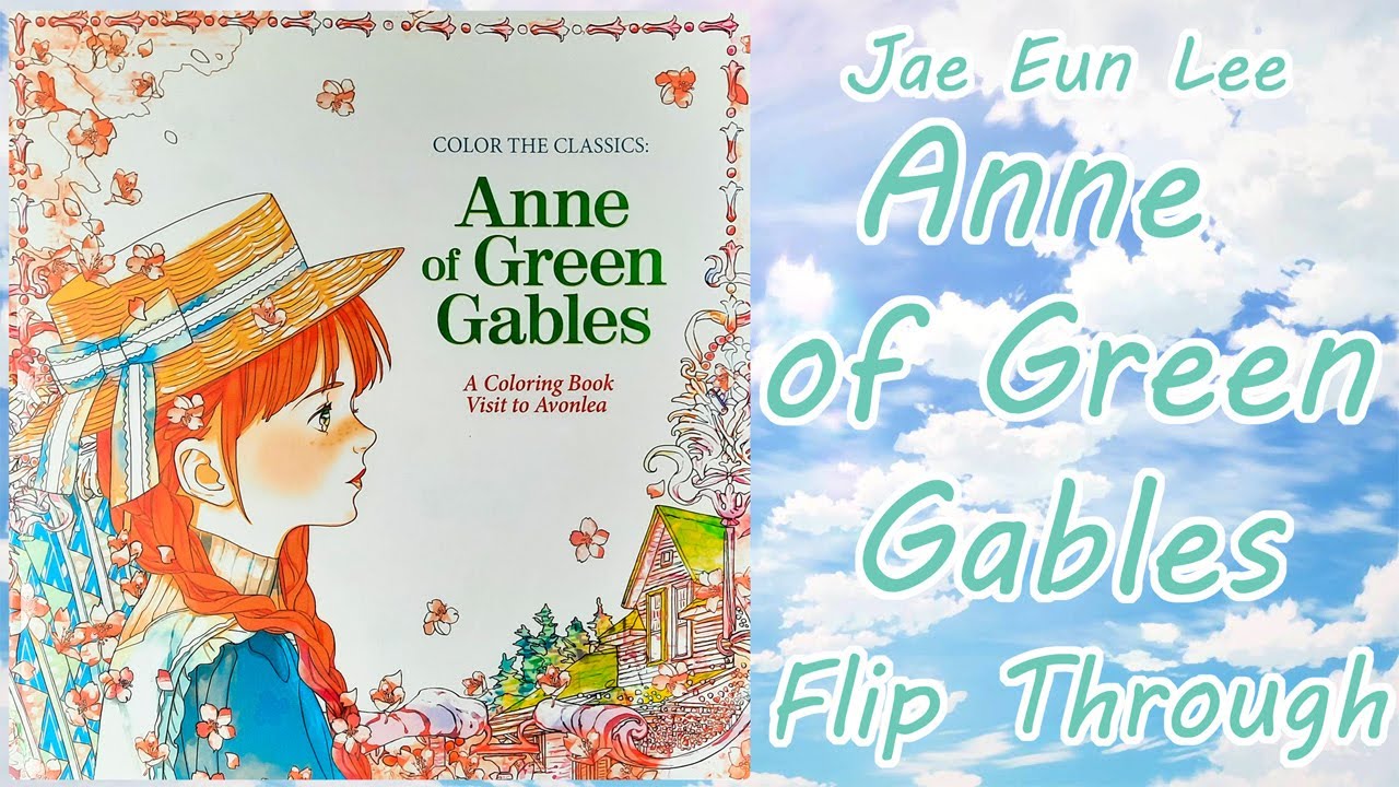 Anne of Green Gables | Color the Classics | Jae Eun Lee | Flip Through ...