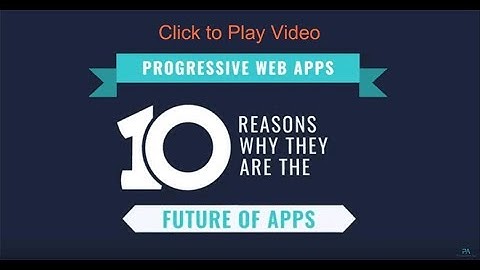 10 Reasons why progressive web apps are the Future