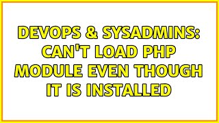 Famous DevOps & SysAdmins: Can't load PHP module even though it is installed Profile