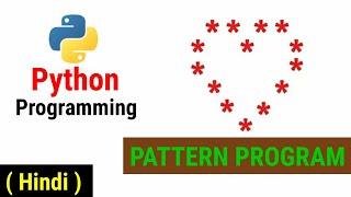 Python Pattern Programs | Printing Stars '*' in Heart Shape Pattern Programs Printing Heart Shape Python Tutorial In Hindi